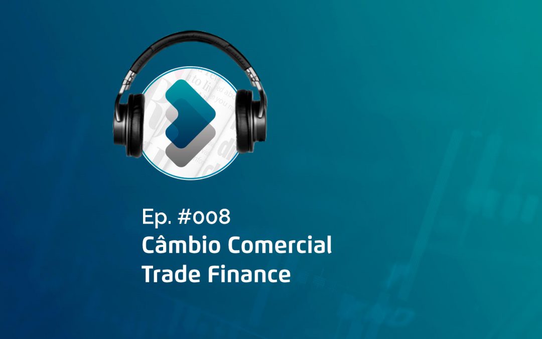 Câmbio Comercial – Trade Finance