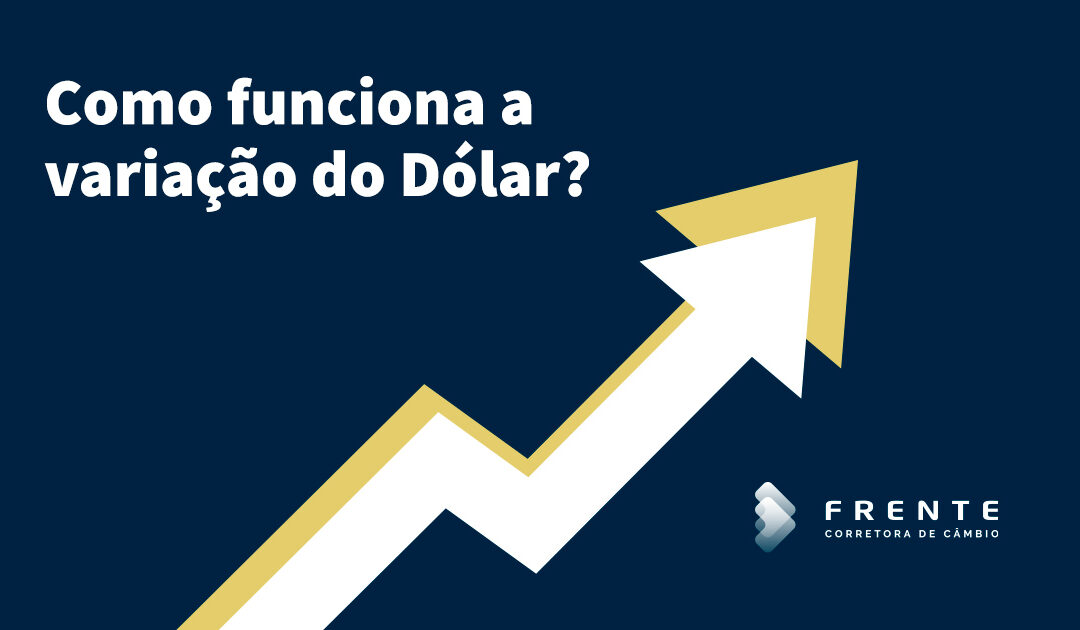 Quais são os fatores que fazem o dólar cair e ficar em alta?