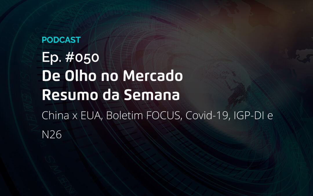 Semana #50 – Resumo da Semana – De Olho no Mercado