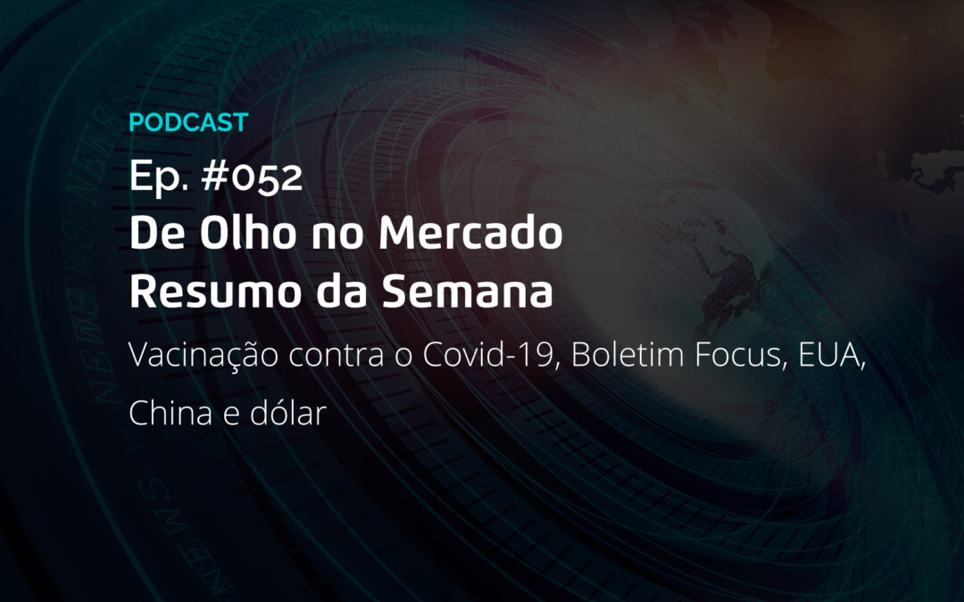 Semana #52 – Resumo da Semana – De Olho no Mercado