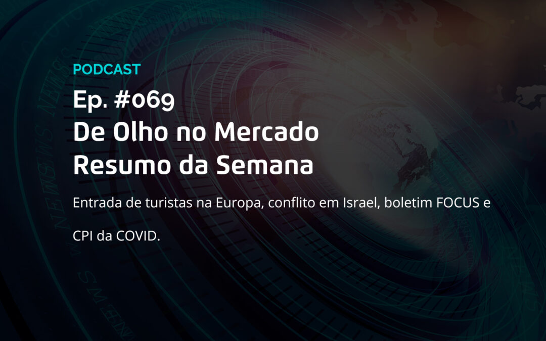 Semana #69 – Resumo da Semana – De Olho no Mercado