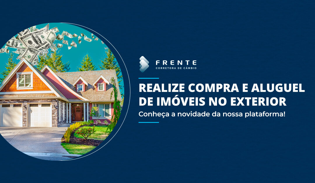 Realize pagamentos de aluguel e compra de imóveis no exterior