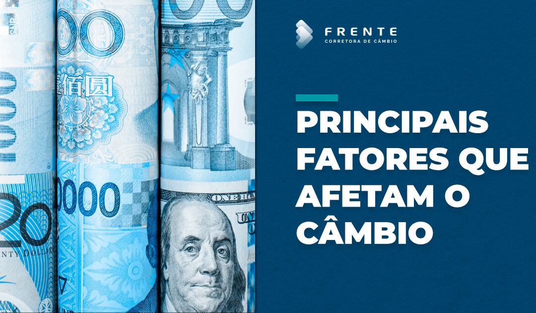Principais fatores que afetam o câmbio
